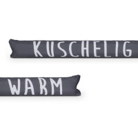 Zugluftstopper mit Spruch - 95cm x &Oslash;12cm Anthrazit - ( KUSCHELIG WARM )