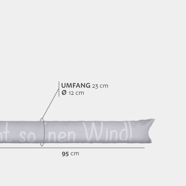 Zugluftstopper mit Spruch - 95cm x &Oslash;12cm Grau - ( Mach nicht so &acute;nen Wind! )