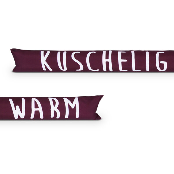 Zugluftstopper mit Spruch - 95cm x &Oslash;12cm Bordeaux - ( KUSCHELIG WARM )