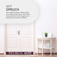 Zugluftstopper mit Spruch 95cm x Ø12cm Bordeaux (Kuschelig)