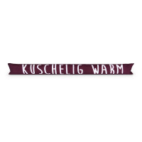 Zugluftstopper mit Spruch 95cm x Ø12cm Bordeaux (Kuschelig)