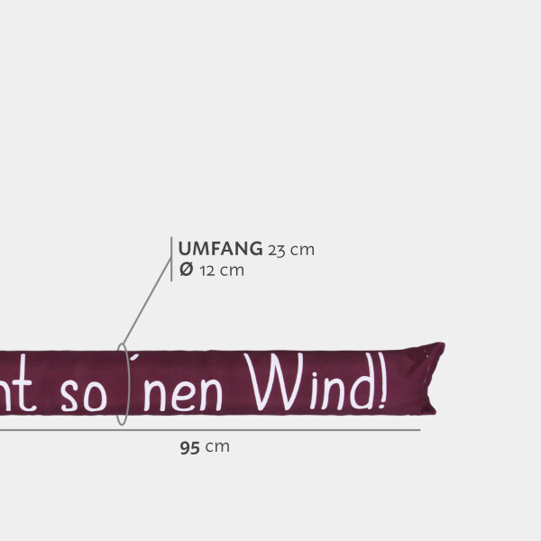 Zugluftstopper mit Spruch 95cm x Ø12cm Bordeaux (Wind)